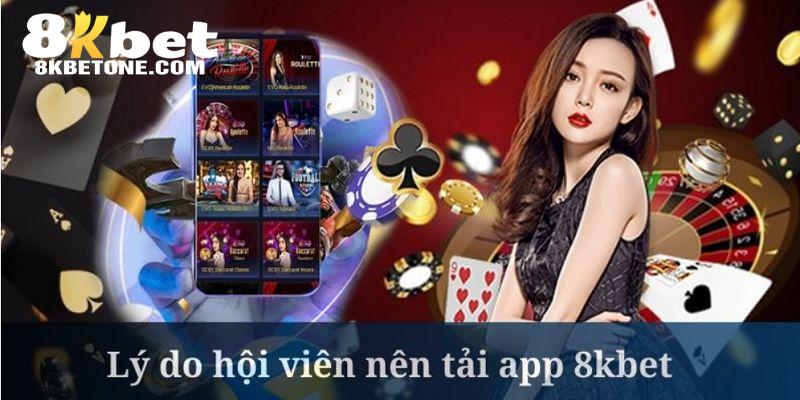 Tải app 8kbet mang đến trải nghiệm cá cược thuận tiện