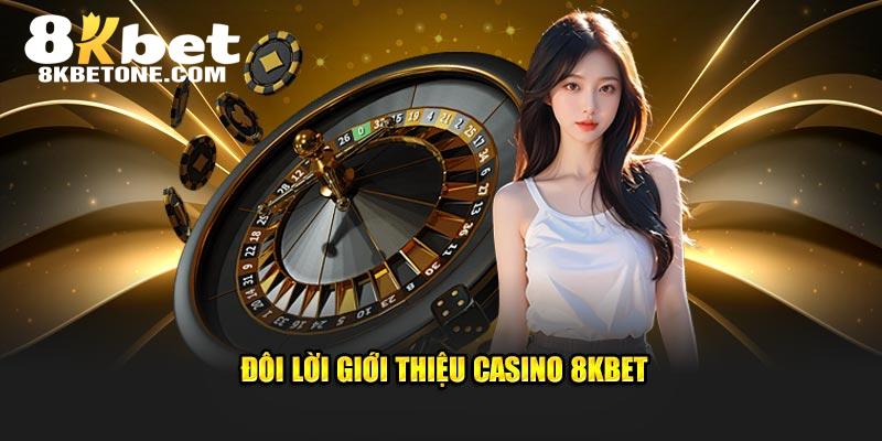 Giới thiệu về sòng Casino 8KBET chất lượng 