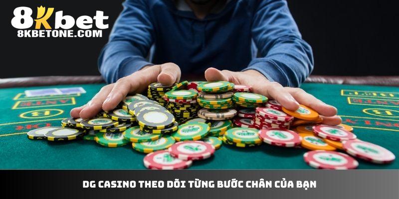 DG Casino theo dõi từng bước chân của bạn