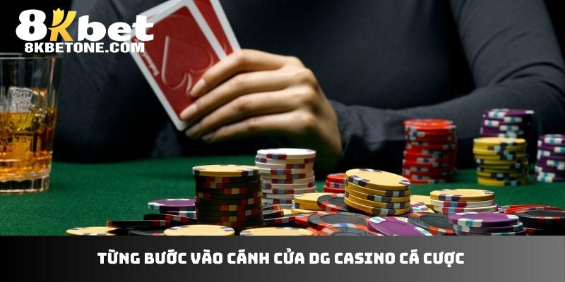 Từng bước vào cánh cửa DG Casino cá cược 