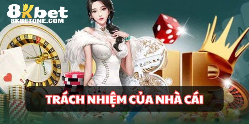 Nhà cái có trách nhiệm bảo vệ quyền lợi của thành viên