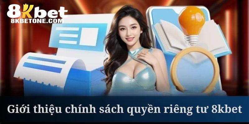 Quyền riêng tư là chính sách được 8kbet áp dụng rộng rãi