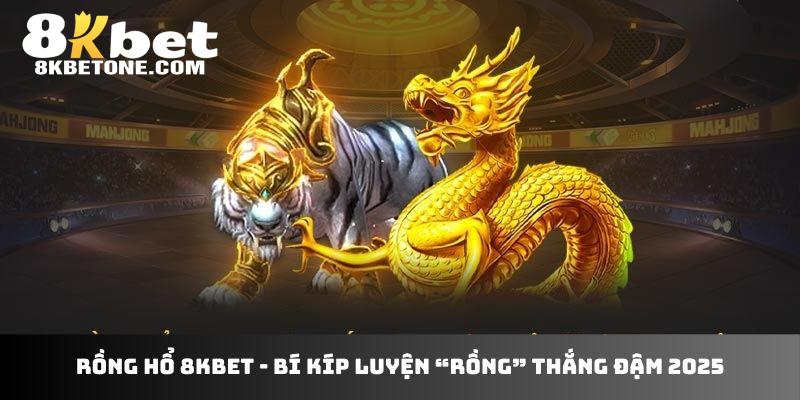 Rồng hổ 8kbet