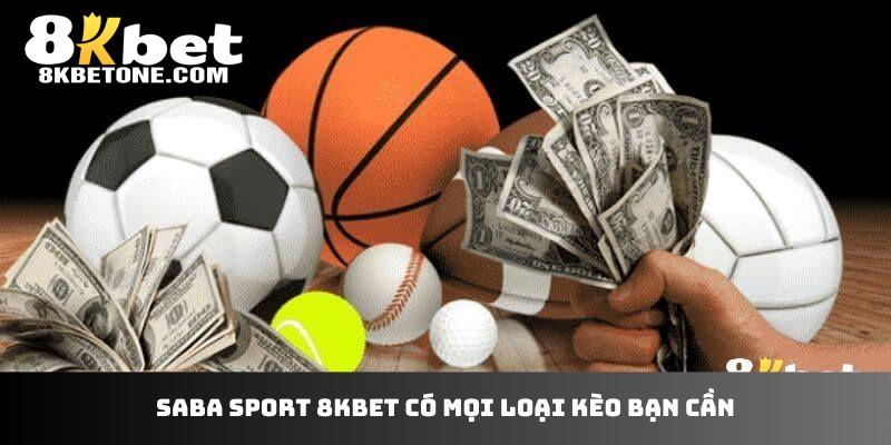 Saba Sport 8Kbet có mọi loại kèo bạn cần